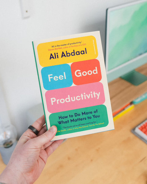 Feel-Good Productivity: How to Do More of What Matters to You